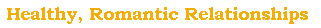 Healthy, Romantic Relationships